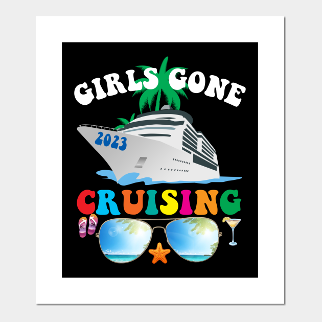 Girls Gone Cruising 2023 Group Matching Girls Gone Cruising 2023 Posters And Art Prints